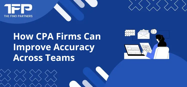 How CPA Firms Can Improve Accuracy Across Teams